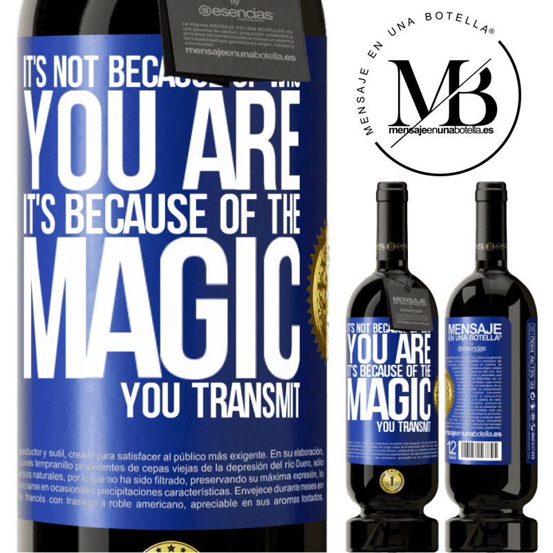 29,95 € Free Shipping | Red Wine Premium Edition MBS® Reserva It's not because of who you are, it's because of the magic you transmit Blue Label. Customizable label Reserva 12 Months Harvest 2014 Tempranillo
