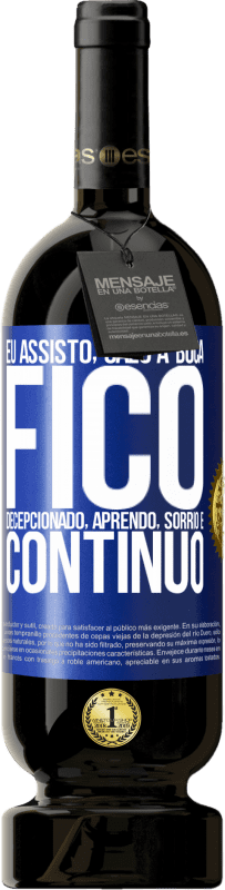 49,95 € | Vinho tinto Edição Premium MBS® Reserva Eu assisto, calo a boca, fico decepcionado, aprendo, sorrio e continuo Etiqueta Azul. Etiqueta personalizável Reserva 12 Meses Colheita 2016 Tempranillo