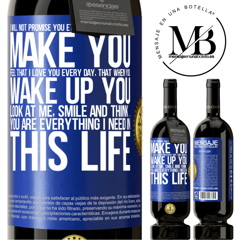29,95 € Free Shipping | Red Wine Premium Edition MBS® Reserva I will not promise you eternal love, just try to make you feel that I love you every day, that when you wake up you look at Blue Label. Customizable label Reserva 12 Months Harvest 2014 Tempranillo