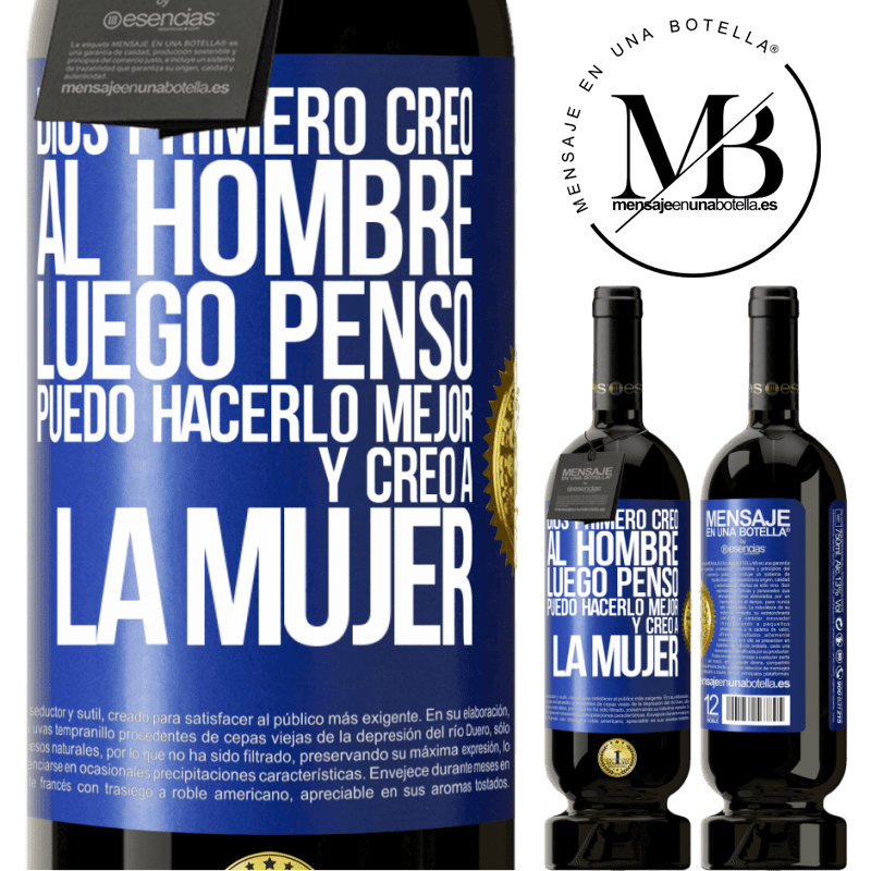 49,95 € Envío gratis | Vino Tinto Edición Premium MBS® Reserva Dios primero creó al hombre. Luego pensó Puedo hacerlo mejor, y creó a la mujer Etiqueta Azul. Etiqueta personalizable Reserva 12 Meses Cosecha 2014 Tempranillo