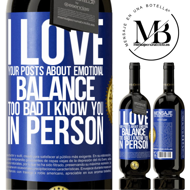 29,95 € Free Shipping | Red Wine Premium Edition MBS® Reserva I love your posts about emotional balance. Too bad I know you in person Blue Label. Customizable label Reserva 12 Months Harvest 2014 Tempranillo