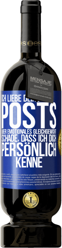 49,95 € Kostenloser Versand | Rotwein Premium Ausgabe MBS® Reserve Ich liebe deine Posts über emotionales Gleichgewicht. Schade, dass ich dich persönlich kenne Blaue Markierung. Anpassbares Etikett Reserve 12 Monate Ernte 2014 Tempranillo