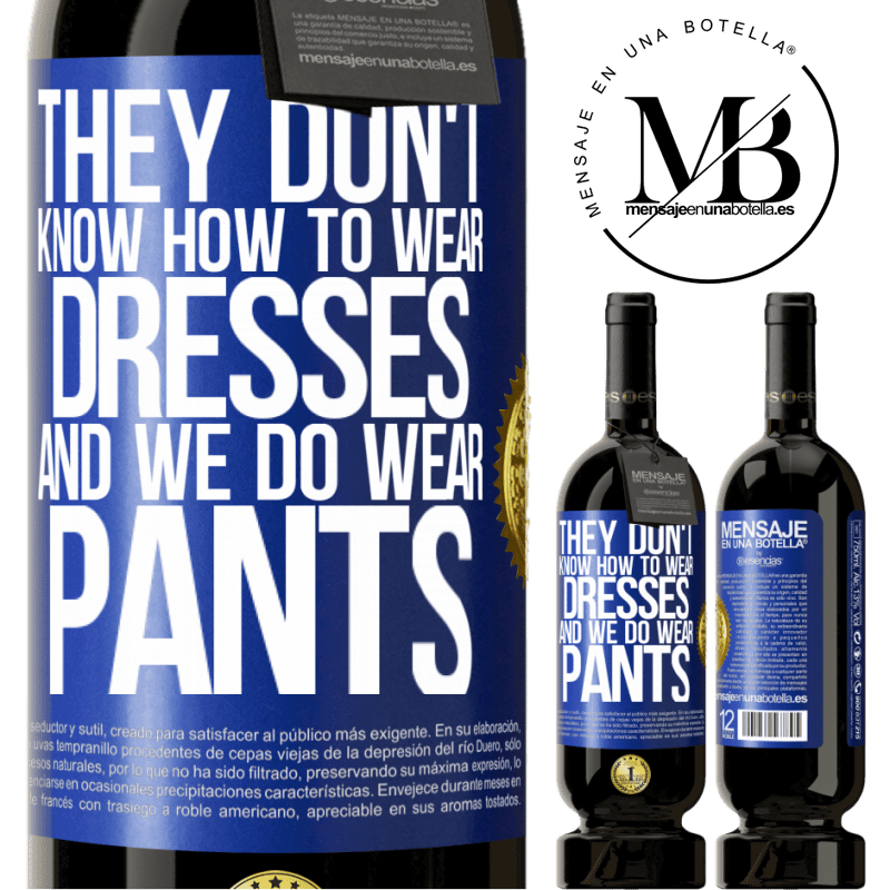 29,95 € Free Shipping | Red Wine Premium Edition MBS® Reserva They don't know how to wear dresses and we do wear pants Blue Label. Customizable label Reserva 12 Months Harvest 2014 Tempranillo