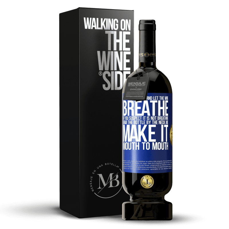 49,95 € Free Shipping | Red Wine Premium Edition MBS® Reserve Open this bottle and let the wine breathe. If you suspect you are not breathing, grab the bottle by the neck and make it Blue Label. Customizable label Reserve 12 Months Harvest 2014 Tempranillo