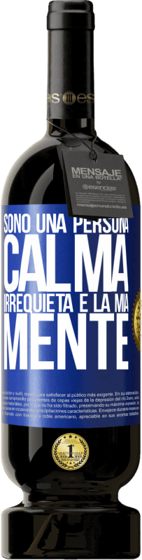 49,95 € | Vino rosso Edizione Premium MBS® Riserva Sono una persona calma, irrequieta è la mia mente Etichetta Blu. Etichetta personalizzabile Riserva 12 Mesi Raccogliere 2014 Tempranillo