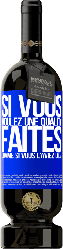 «Si vous voulez une qualité, faites comme si vous l'aviez déjà» Édition Premium MBS® Réserve