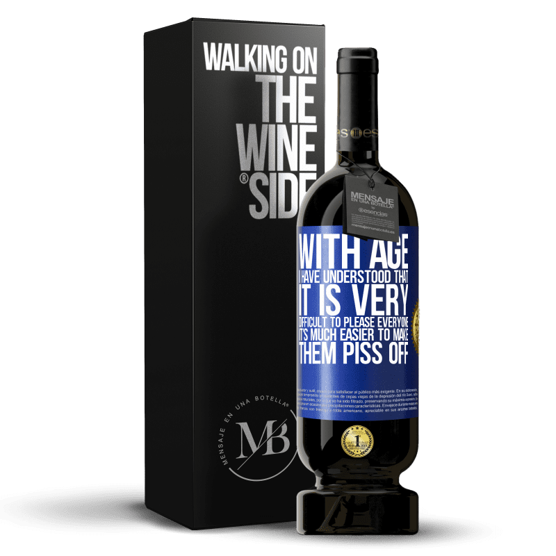 49,95 € Free Shipping | Red Wine Premium Edition MBS® Reserve With age I have understood that it is very difficult to please everyone. It's much easier to make them piss off Blue Label. Customizable label Reserve 12 Months Harvest 2014 Tempranillo
