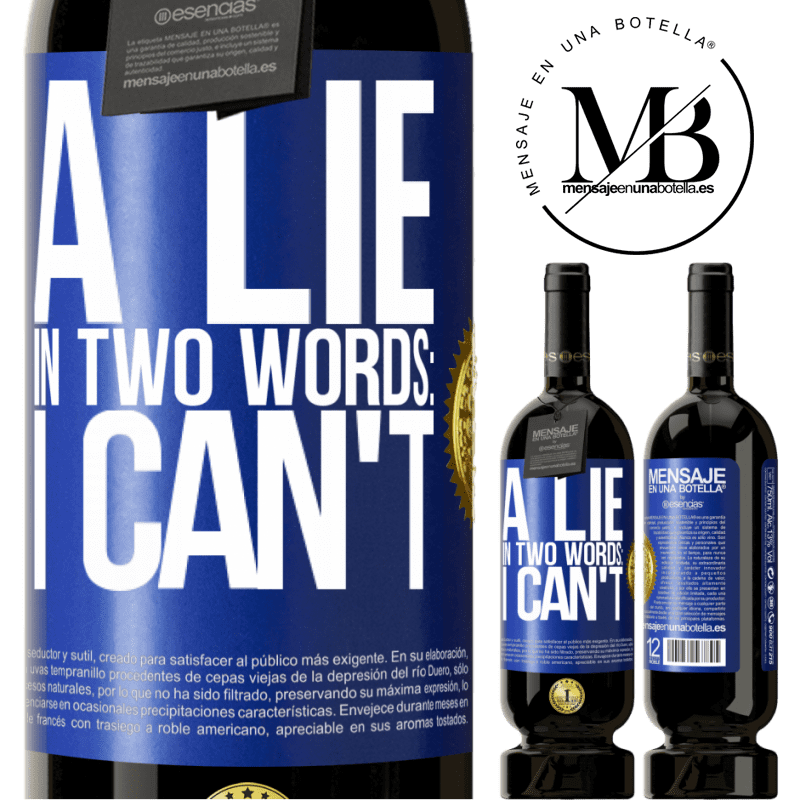 29,95 € Free Shipping | Red Wine Premium Edition MBS® Reserva A lie in two words: I can't Blue Label. Customizable label Reserva 12 Months Harvest 2014 Tempranillo