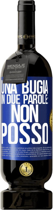 49,95 € | Vino rosso Edizione Premium MBS® Riserva Una bugia in due parole: non posso Etichetta Blu. Etichetta personalizzabile Riserva 12 Mesi Raccogliere 2015 Tempranillo