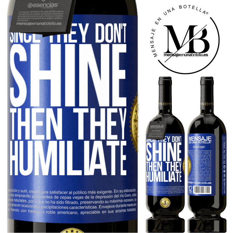 29,95 € Free Shipping | Red Wine Premium Edition MBS® Reserva Since they don't shine, then they humiliate Blue Label. Customizable label Reserva 12 Months Harvest 2014 Tempranillo