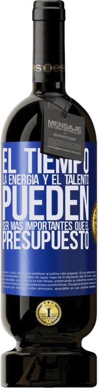 49,95 € | Vino Tinto Edición Premium MBS® Reserva El tiempo, la energía y el talento pueden ser más importantes que el presupuesto Etiqueta Azul. Etiqueta personalizable Reserva 12 Meses Cosecha 2014 Tempranillo