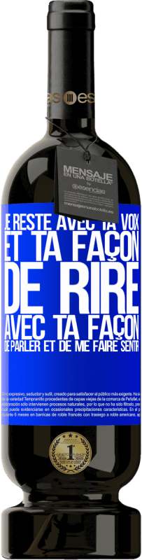 49,95 € Envoi gratuit | Vin rouge Édition Premium MBS® Réserve Je reste avec ta voix et ta façon de rire, avec ta façon de parler et de me faire sentir Étiquette Bleue. Étiquette personnalisable Réserve 12 Mois Récolte 2016 Tempranillo