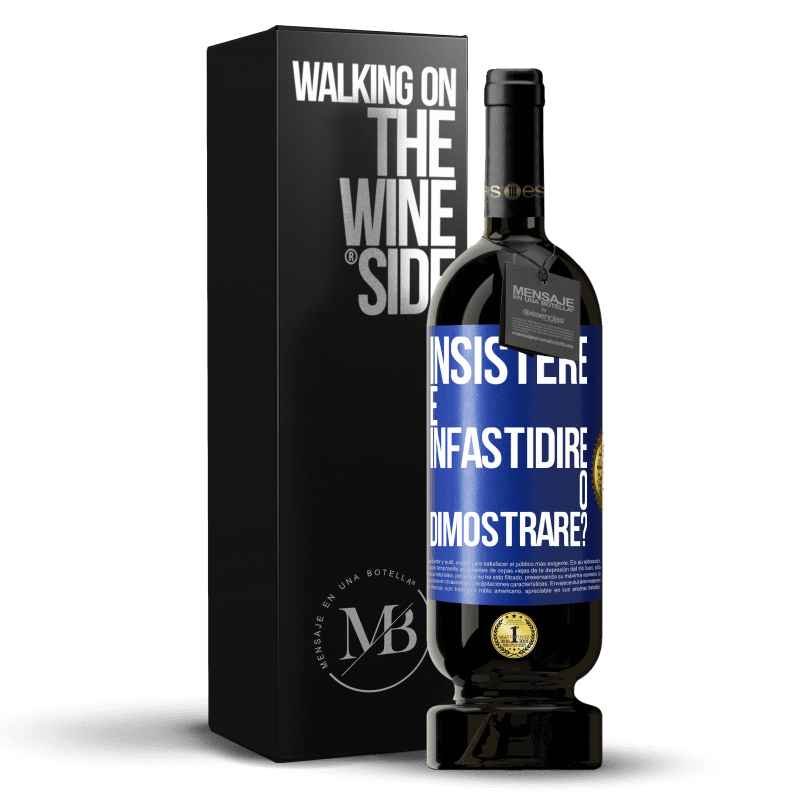 49,95 € Spedizione Gratuita | Vino rosso Edizione Premium MBS® Riserva insistere è infastidire o dimostrare? Etichetta Blu. Etichetta personalizzabile Riserva 12 Mesi Raccogliere 2015 Tempranillo