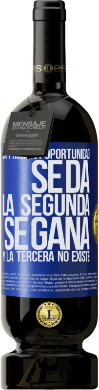 49,95 € Envío gratis | Vino Tinto Edición Premium MBS® Reserva La primera oportunidad se da, la segunda se gana, y la tercera no existe Etiqueta Azul. Etiqueta personalizable Reserva 12 Meses Cosecha 2016 Tempranillo