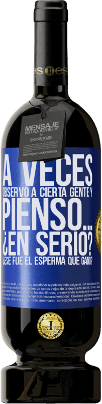 «A veces observo a cierta gente y pienso… ¿En serio? ¿Ese fue el esperma que ganó?» Edición Premium MBS® Reserva