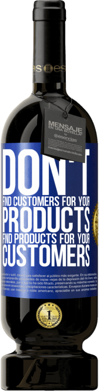 «Don't find customers for your products, find products for your customers» Premium Edition MBS® Reserve