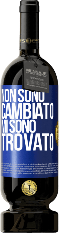 «Non sono cambiato. Mi sono trovato» Edizione Premium MBS® Riserva