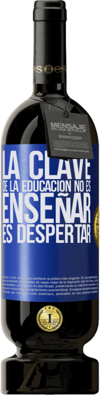«La clave de la educación no es enseñar, es despertar» Edición Premium MBS® Reserva