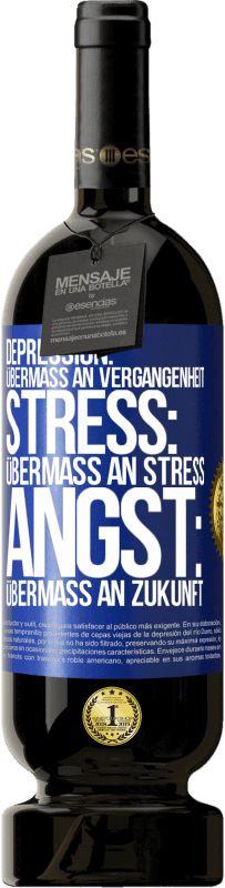 «Depression: Übermaß an Vergangenheit. Stress: Übermaß an Stress. Angst: Übermaß an Zukunft» Premium Ausgabe MBS® Reserve