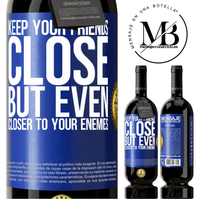 49,95 € Free Shipping | Red Wine Premium Edition MBS® Reserve Keep your friends close, but even closer to your enemies Blue Label. Customizable label Reserve 12 Months Harvest 2015 Tempranillo