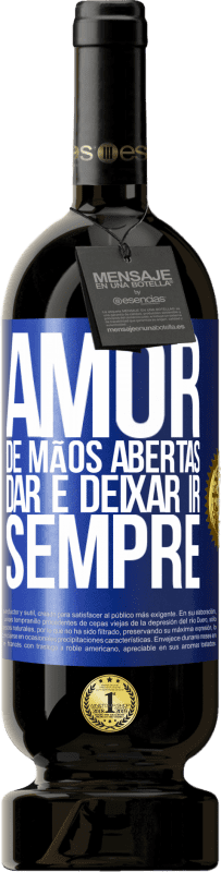 49,95 € | Vinho tinto Edição Premium MBS® Reserva Amor, de mãos abertas. Dar e deixar ir. Sempre Etiqueta Azul. Etiqueta personalizável Reserva 12 Meses Colheita 2016 Tempranillo