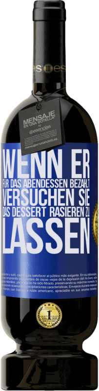 «Wenn er für das Abendessen bezahlt, versucht er, das Dessert zu rasieren» Premium Ausgabe MBS® Reserve