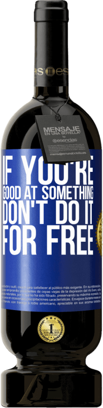 49,95 € | 赤ワイン プレミアム版 MBS® 予約する 何かが得意であれば、無料でやらないでください 青いタグ. カスタマイズ可能なラベル 予約する 12 月 収穫 2016 Tempranillo