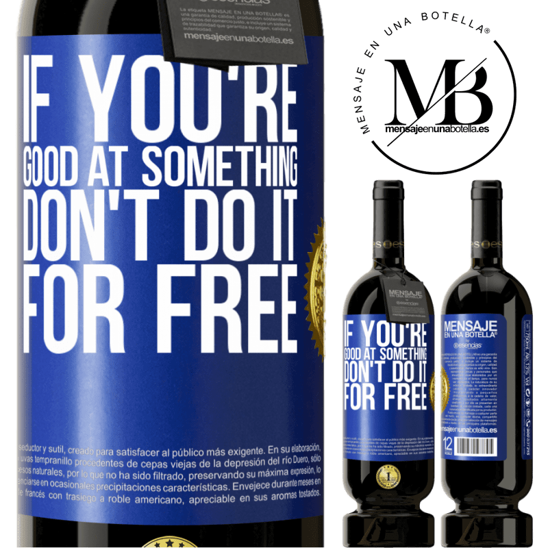 49,95 € Free Shipping | Red Wine Premium Edition MBS® Reserve If you're good at something, don't do it for free Blue Label. Customizable label Reserve 12 Months Harvest 2015 Tempranillo