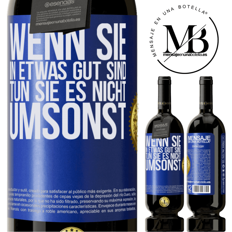 49,95 € Kostenloser Versand | Rotwein Premium Ausgabe MBS® Reserve Wenn du in etwas gut bist, tun es nicht umsonst Blaue Markierung. Anpassbares Etikett Reserve 12 Monate Ernte 2015 Tempranillo