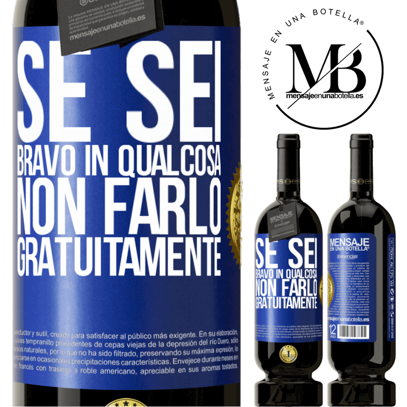 49,95 € Spedizione Gratuita | Vino rosso Edizione Premium MBS® Riserva Se sei bravo in qualcosa, non farlo gratuitamente Etichetta Blu. Etichetta personalizzabile Riserva 12 Mesi Raccogliere 2015 Tempranillo