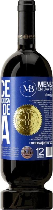 «Se você é bom em alguma coisa, não faça de graça» Edição Premium MBS® Reserva