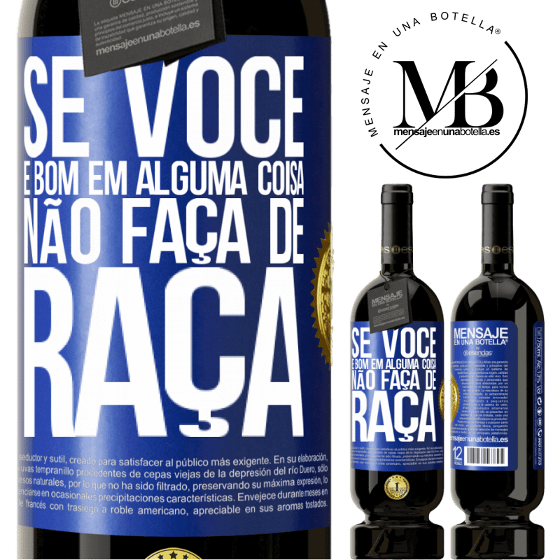 49,95 € Envio grátis | Vinho tinto Edição Premium MBS® Reserva Se você é bom em alguma coisa, não faça de graça Etiqueta Azul. Etiqueta personalizável Reserva 12 Meses Colheita 2015 Tempranillo