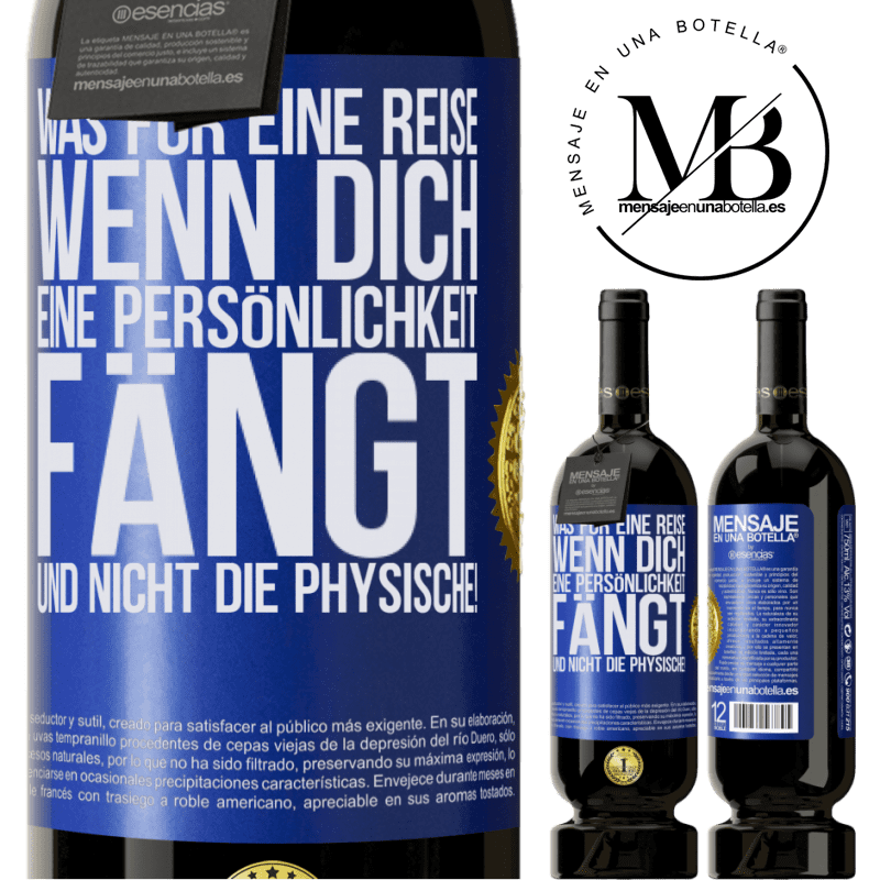 49,95 € Kostenloser Versand | Rotwein Premium Ausgabe MBS® Reserve Was für ein Abenteuer, wenn man von der Persönlichkeit eines Menschen und nicht dem Aussehen gefangen wird! Blaue Markierung. Anpassbares Etikett Reserve 12 Monate Ernte 2015 Tempranillo