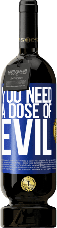 49,95 € Free Shipping | Red Wine Premium Edition MBS® Reserve You need a dose of evil Blue Label. Customizable label Reserve 12 Months Harvest 2016 Tempranillo