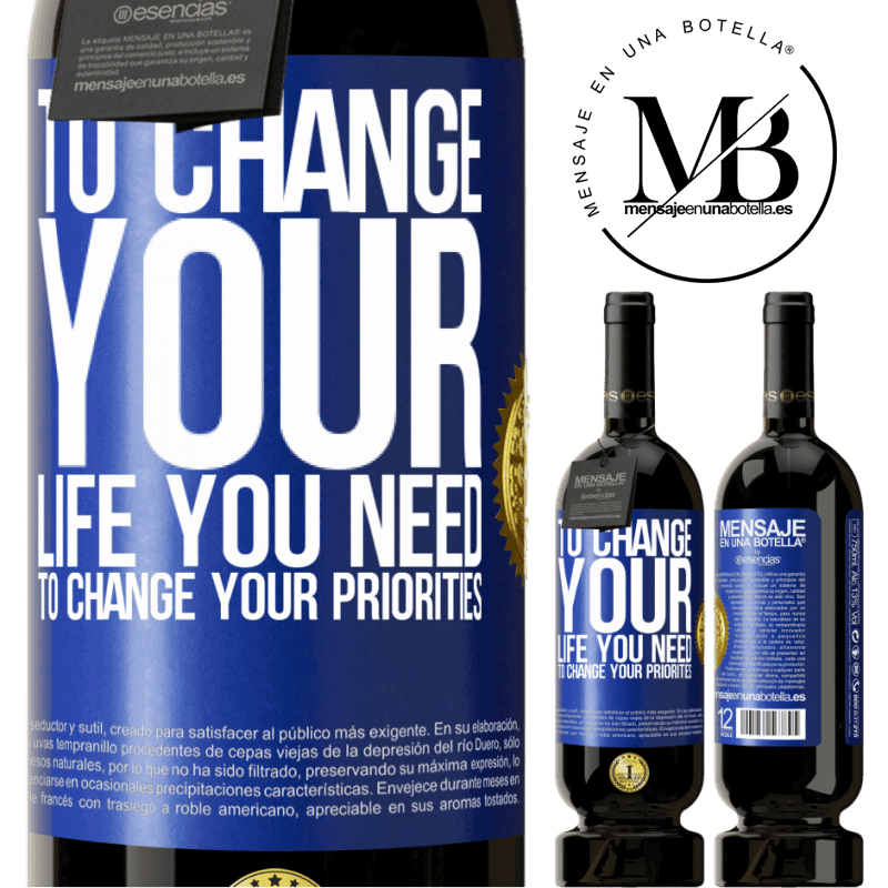 29,95 € Free Shipping | Red Wine Premium Edition MBS® Reserva To change your life you need to change your priorities Blue Label. Customizable label Reserva 12 Months Harvest 2014 Tempranillo