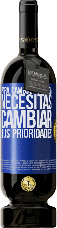 «Para cambiar tu vida necesitas cambiar tus prioridades» Edición Premium MBS® Reserva