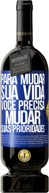 «Para mudar sua vida, você precisa mudar suas prioridades» Edição Premium MBS® Reserva