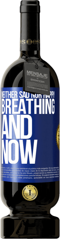 «Neither sad nor happy. Breathing and now» Premium Edition MBS® Reserve