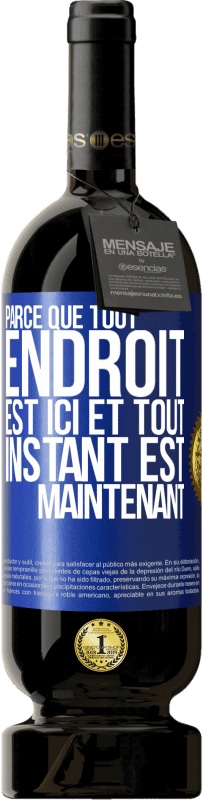 49,95 € | Vin rouge Édition Premium MBS® Réserve Parce que tout endroit est ici et tout instant est maintenant Étiquette Bleue. Étiquette personnalisable Réserve 12 Mois Récolte 2015 Tempranillo