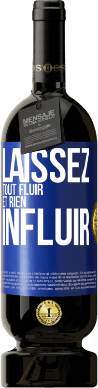 49,95 € Envoi gratuit | Vin rouge Édition Premium MBS® Réserve Laissez tout fluir et rien influir Étiquette Bleue. Étiquette personnalisable Réserve 12 Mois Récolte 2016 Tempranillo