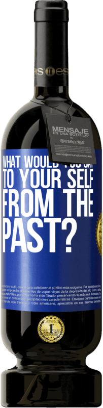 «what would you say to your self from the past?» Premium Edition MBS® Reserve