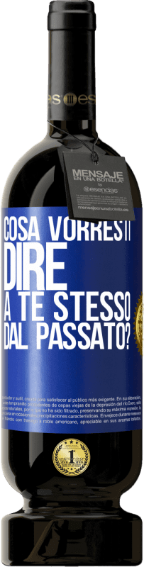 49,95 € Spedizione Gratuita | Vino rosso Edizione Premium MBS® Riserva cosa vorresti dire a te stesso dal passato? Etichetta Blu. Etichetta personalizzabile Riserva 12 Mesi Raccogliere 2016 Tempranillo