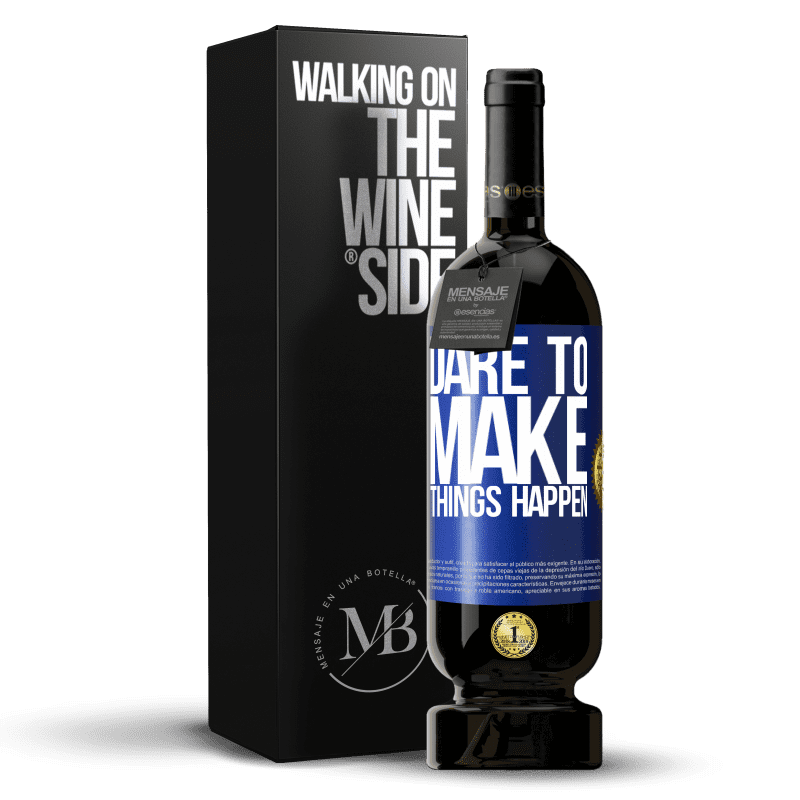 49,95 € Free Shipping | Red Wine Premium Edition MBS® Reserve Dare to make things happen Blue Label. Customizable label Reserve 12 Months Harvest 2015 Tempranillo