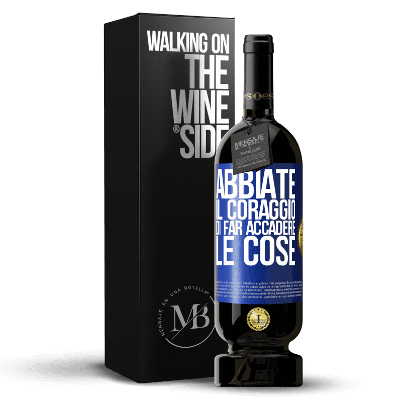 49,95 € Spedizione Gratuita | Vino rosso Edizione Premium MBS® Riserva Abbiate il coraggio di far accadere le cose Etichetta Blu. Etichetta personalizzabile Riserva 12 Mesi Raccogliere 2015 Tempranillo