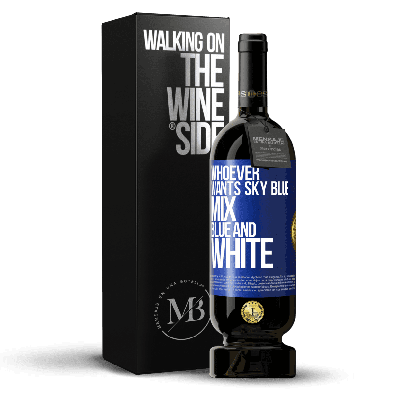49,95 € Free Shipping | Red Wine Premium Edition MBS® Reserve Whoever wants sky blue, mix blue and white Blue Label. Customizable label Reserve 12 Months Harvest 2014 Tempranillo