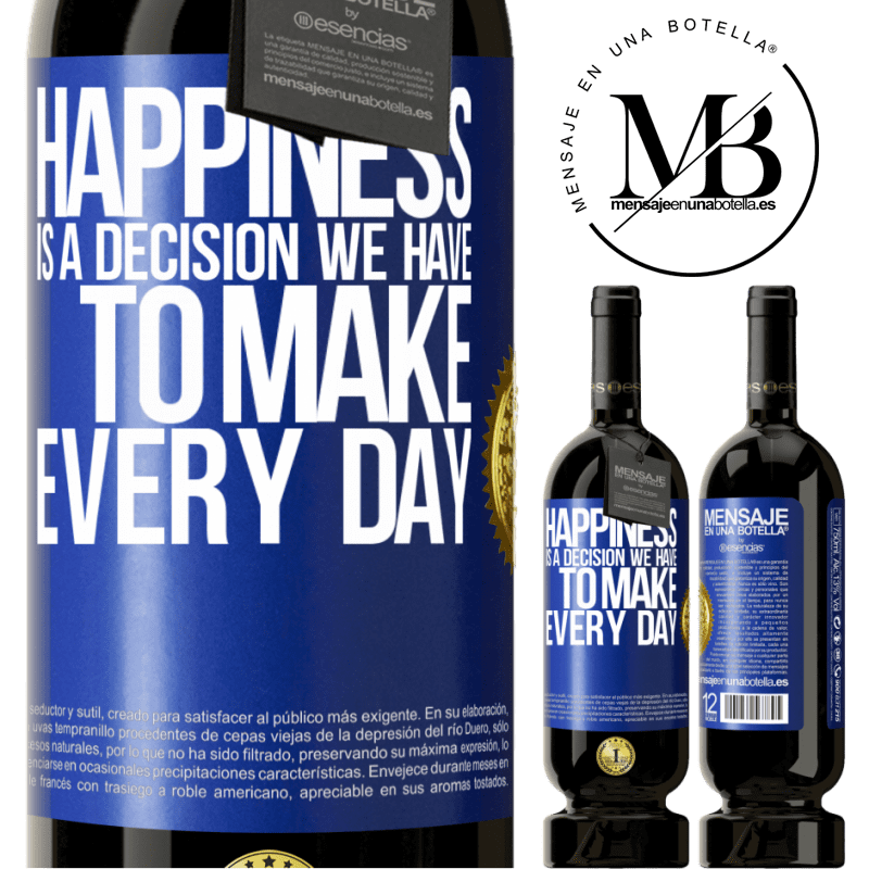 29,95 € Free Shipping | Red Wine Premium Edition MBS® Reserva Happiness is a decision we have to make every day Blue Label. Customizable label Reserva 12 Months Harvest 2014 Tempranillo