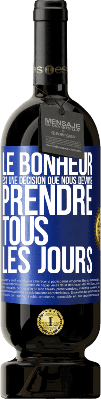 49,95 € | Vin rouge Édition Premium MBS® Réserve Le bonheur est une décision que nous devons prendre tous les jours Étiquette Bleue. Étiquette personnalisable Réserve 12 Mois Récolte 2015 Tempranillo