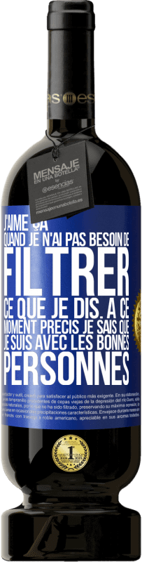 «J'aime ça quand je n'ai pas besoin de filtrer ce que je dis. À ce moment précis je sais que je suis avec les bonnes personnes» Édition Premium MBS® Réserve