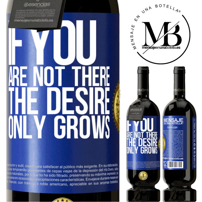 49,95 € Free Shipping | Red Wine Premium Edition MBS® Reserve If you are not there, the desire only grows Blue Label. Customizable label Reserve 12 Months Harvest 2015 Tempranillo