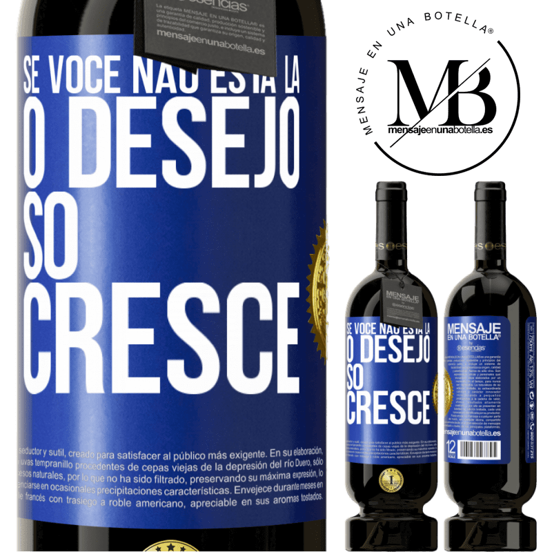 49,95 € Envio grátis | Vinho tinto Edição Premium MBS® Reserva Se você não está lá, o desejo só cresce Etiqueta Azul. Etiqueta personalizável Reserva 12 Meses Colheita 2015 Tempranillo